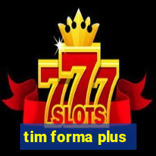 tim forma plus